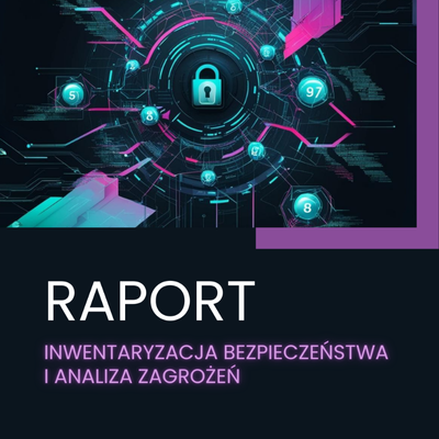 Raport inwentaryzacji bezpieczeństwa i analiza zagrożeń