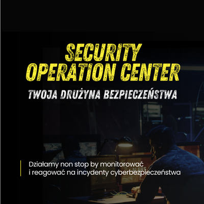 Security Operations Center - Twoja Drużyna Bezpieczeństwa
